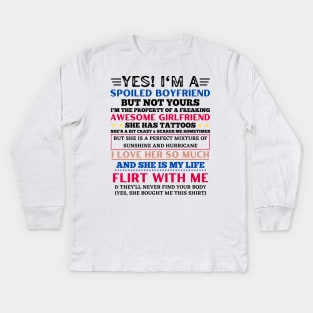 Yes I’m a spoiled boyfriend but not yours funny boyfriend Kids Long Sleeve T-Shirt